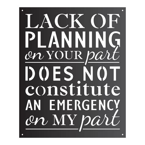 "Lack of Planning on Your Part" Quote Sign – Round Lake Decor