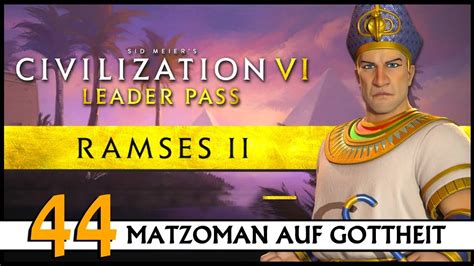 CIVILIZATION VI Matzoman spielt Ramses Ägypten 44 Gottheit