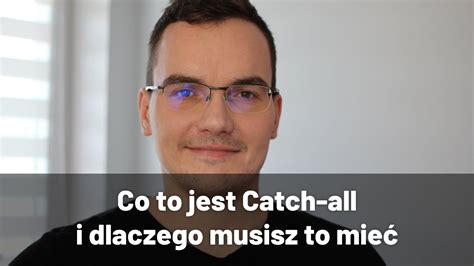 64 Co to jest Catch all i dlaczego musisz to mieć arturkosinski pl