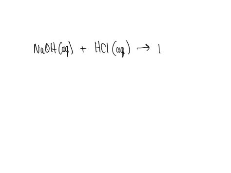 Solved Balanced Chemical Reaction Of The Reaction Between Naoh And Hcl