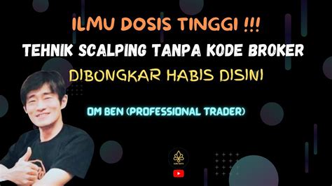 Dosis Tinggi Strategi Trading Scalping Tanpa Kode Broker Ala Om Ben Ppc