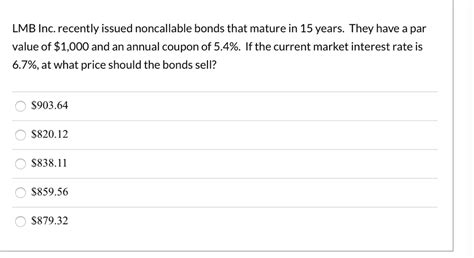 Solved Lmb Inc Recently Issued Noncallable Bonds That Mature In