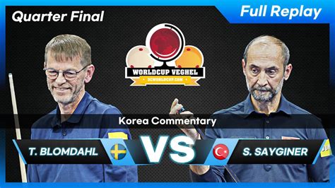 Quarter Final Torbjorn Blomdahl Vs Semih Sayginer Veghel World Cup 3