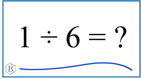 1 Divided By 6 1 ÷ 6 Youtube