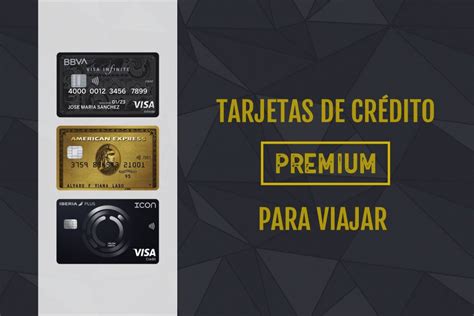 Las Mejores Tarjetas Premium Para Viajar Comparativa