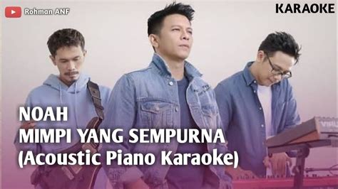 Noah Mimpi Yang Sempurna Acoustic Piano Karaoke Youtube