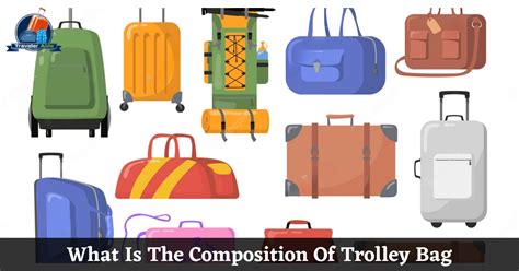 What Is The Composition Of Trolley Bag: Beyond Appearances