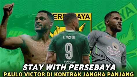 PAULO VICTOR RESMI BERTAHAN DI PERSEBAYA Bajul Ijo Sudah Miliki 4