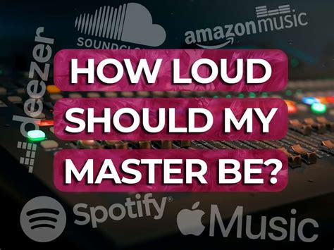 How Loud Should My Master Be Simple Steps To A Pro Mastering Sound