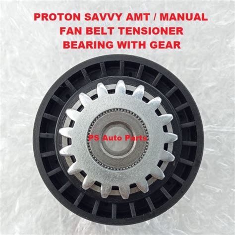 Proton Savvy Fan Belt Tensioner Bearing With Gear Savvy Tensioner Fan