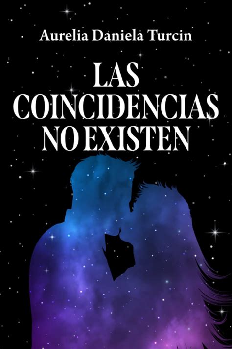 Las Coincidencias No Existen Spanish Edition Daniela Turcin