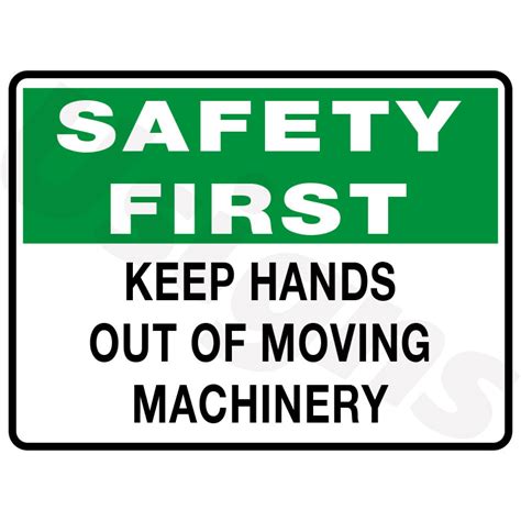 Safety First Keep Hands Out Of Moving Machinery Signs Signage