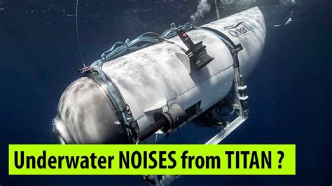 Underwater Noises Detected By Rescuers In Search Of Missing Titan Submersible Youtube