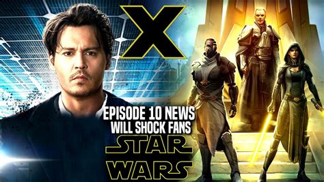 Star Wars Episode 10 News Will Shock Fans And More Star Wars X Youtube