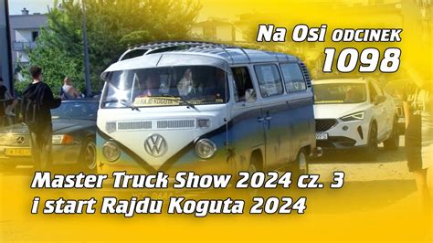 Rajd Koguta I Master Truck Show Cz Odcinek Na Osi Youtube