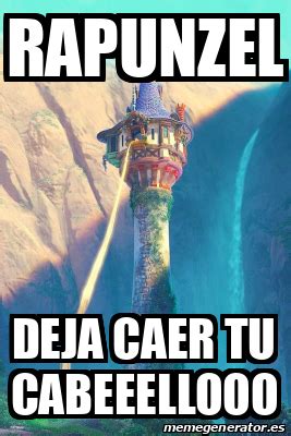 Meme Personalizado Rapunzel Deja Caer Tu Cabeeellooo 33307524