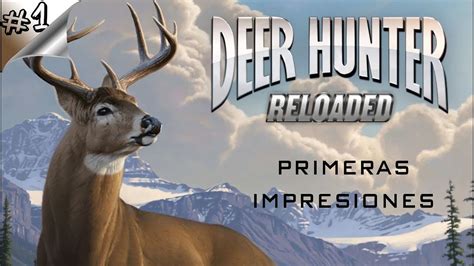 Deer Hunter Reloaded 1 Nuevo Juego De Caza Primeras Impresiones