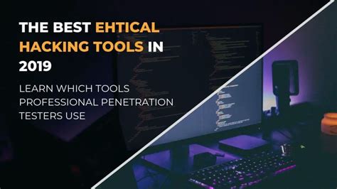 The Best Ethical Hacking Tools In 2020