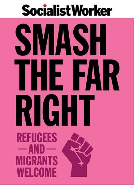 Smash The Far Right Refugees And Migrants Welcome A3 Poster