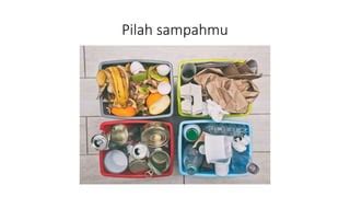 Pengolahan Sampah Rumah Tangga Organik Dan Anorganik PPT