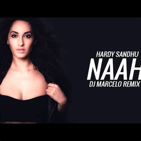 Stream Naah Remix - Hardy Sandhu by Karanpreet Singh | Listen online ...