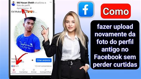 Como Alterar A Foto Antiga Do Perfil Do Facebook Sem Perder Curtidas E