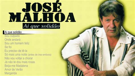 José Malhoa Ai Que Solidão Full Album Youtube