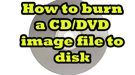 Tutorial Burn A CD Or DVD Image File To Disk Windows YouTube