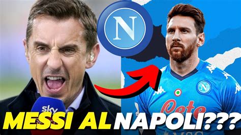 MESSI AL NAPOLI NOTIZIE DAL NAPOLI YouTube