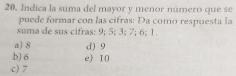 Solved 20 Indica la suma del mayor y menor número que se puede formar