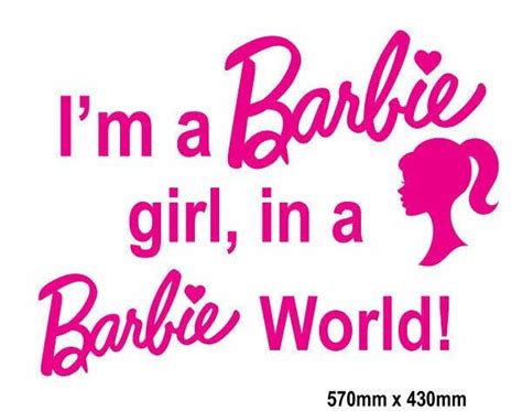 I M A Barbie Girl In A Barbie World Decal On A White Background