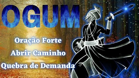 Ora O Ogum Abrir Caminhos Dif Ceis I Ora O Poderosa Ogum I Ora O