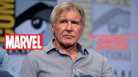 Harrison Ford In Captain America New World Order What To Know