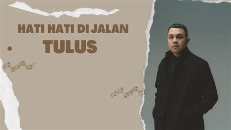 Hati Hati Di Jalan Tulus Cover Lagu Lirik Youtube