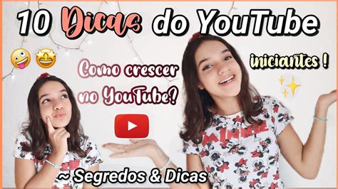 DICAS DO YOUTUBE PARA INICIANTES Como Ter Um Canal Famoso E Crescer