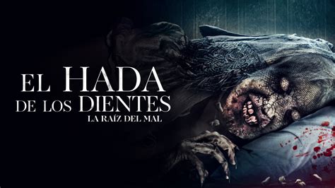 El Hada De Los Dientes 2 La Raíz Del Mal Canela TV