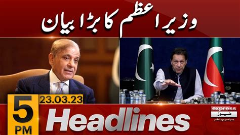 Prime Ministers Big Statement Pdm Vs Pti News Headlines 5 Pm