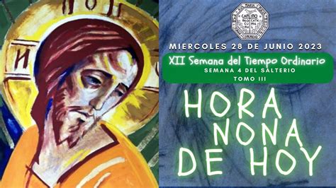 HORA NONA DE HOY MIERCOLES 28 DE JUNIO CAMINO NEOCATECUMENAL