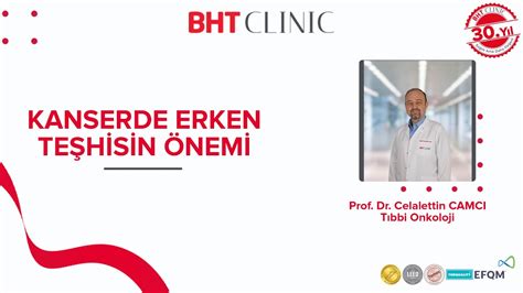 Prof Dr Celalettin Camci Kanserde Erken Te Hisin Nemi Hakk Nda