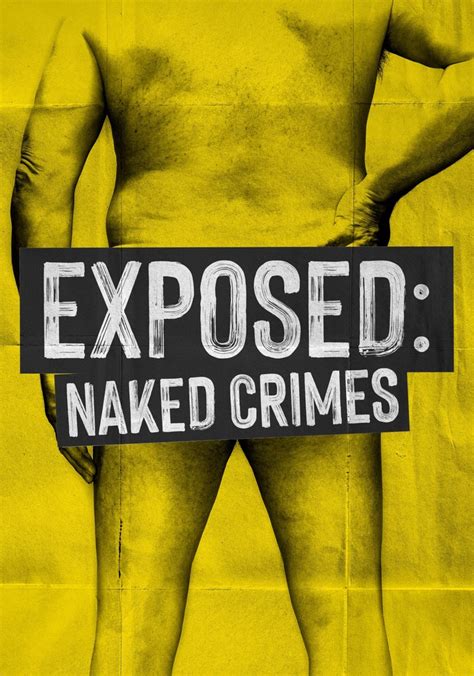 Exposed Naked Crimes Temporada 1 assista episódios online streaming