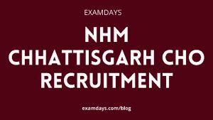 NHM Chhattisgarh CHO Recruitment 2021 Apply 2700 Posts Cghealth Nic In