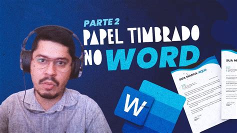 Parte 2 Como Fazer Seu Próprio Papel Timbrado No Word Passo A Passo