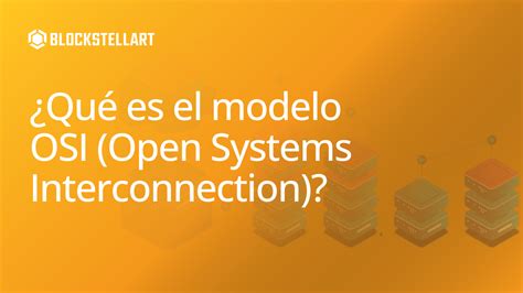 ¿qué Es El Modelo Osi Blockstellart