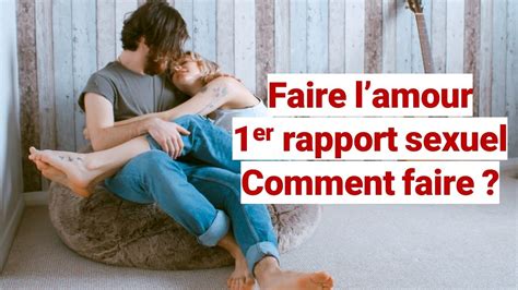 1er Rapport Sexuel 1ere Fois Avec Une Fille Faire L Amour Youtube