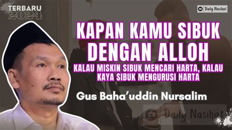 KAPAN KAMU SIBUK DENGAN ALLOH Ngaji Gus Baha TERBARU YouTube