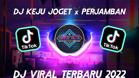 Dj Keju Joget X Perjamban Tiktok Viral Remix Full Bass Terbaru