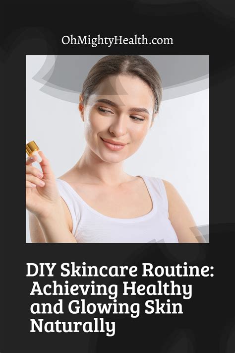 Diy Natural Skin Care Routine Get A Healthy Glow