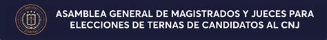 Asamblea General De Magistrados Y Jueces Para Elecciones De Ternas De