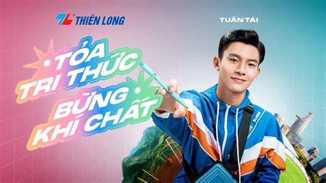 THIÊN LONG CÙNG TUẤN TÀI TỎA TRI THỨC BỪNG KHÍ CHẤT OFFICIAL TVC 15s