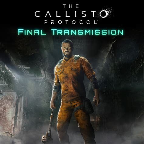 The Callisto Protocol Final Transmission